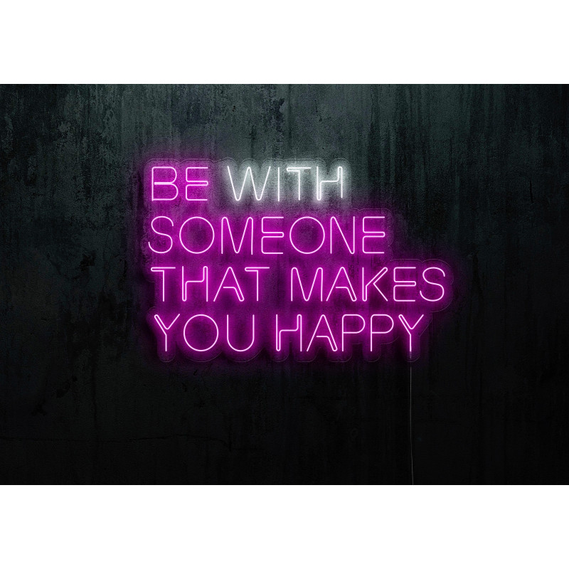 Carteles de Neón Led - Luces de neón "Be with someone that makes you happy"