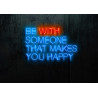 Carteles de Neón Led - Luces de neón "Be with someone that makes you happy"