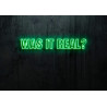 Carteles de Neón Led - Luces de neón "Was it real"