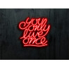 Rotulos de neón LED - Luces de neón "You only live one"