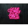 Rotulos de neón LED - Luces de neón "You only live one"