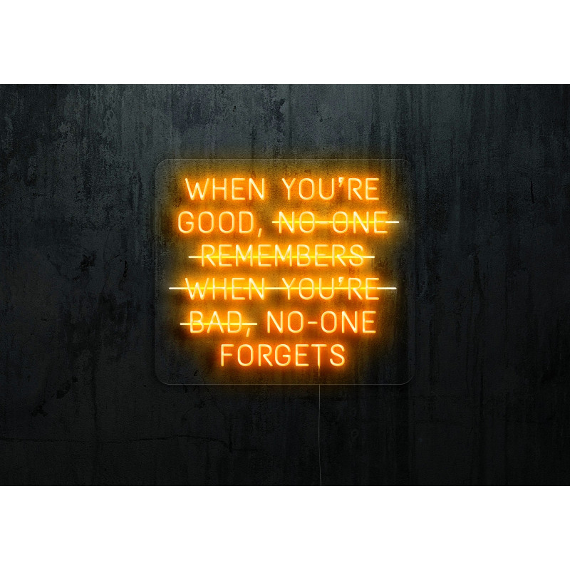 Carteles de neón LED - Luces de neón "When you´re good, no-one forgets"