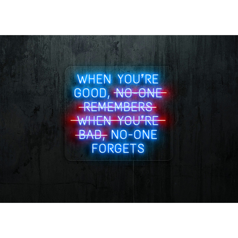 Carteles de neón LED - Luces de neón "When you´re good, no-one forgets"