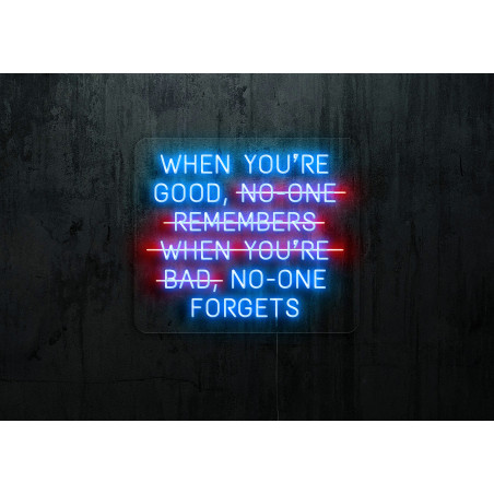Carteles de neón LED - Luces de neón "When you´re good, no-one forgets"