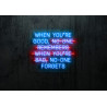 Carteles de neón LED - Luces de neón "When you´re good, no-one forgets"
