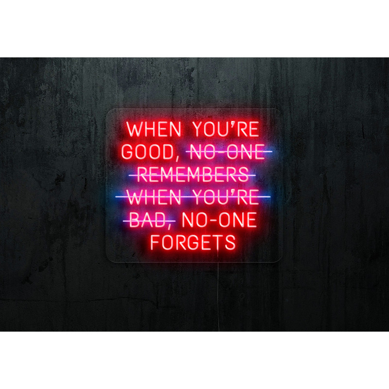 Carteles de neón LED - Luces de neón "When you´re good, no-one forgets"