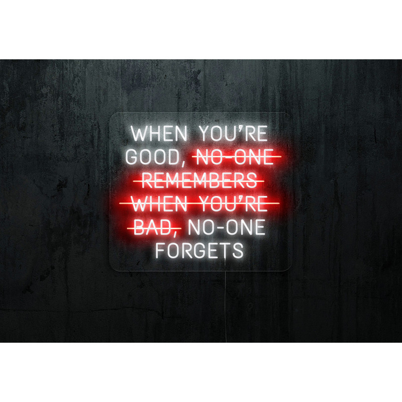 Carteles de neón LED - Luces de neón "When you´re good, no-one forgets"