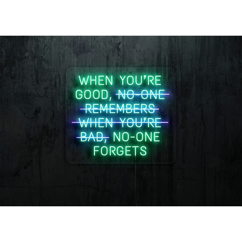 Carteles de neón LED - Luces de neón "When you´re good, no-one forgets"