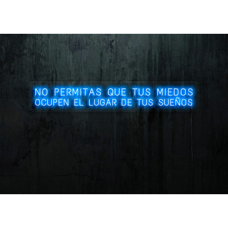 Carteles de Neón Led - Luces de neón "No permitas que tus miedos ocupen el lugar de tus sueños"
