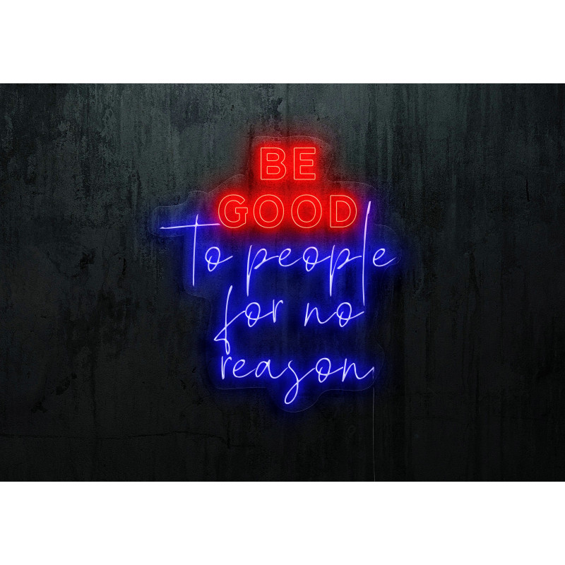 Carteles de Neón Led - Luces de neón "Be Goog to people for no reason"