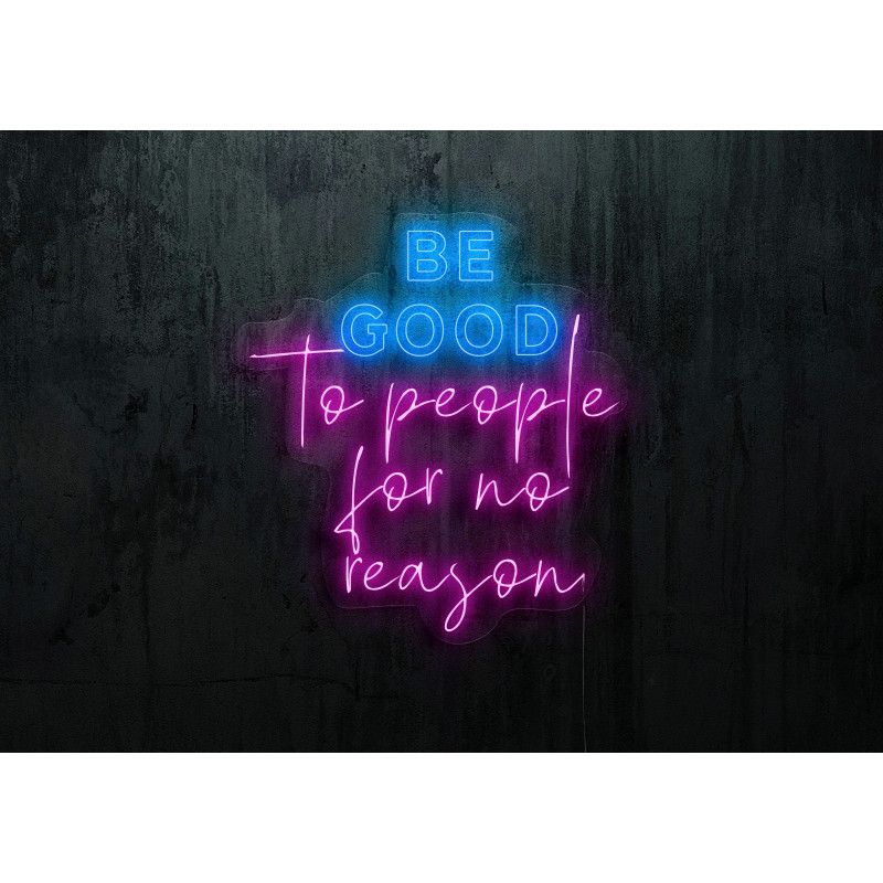 Carteles de Neón Led - Luces de neón "Be Goog to people for no reason"