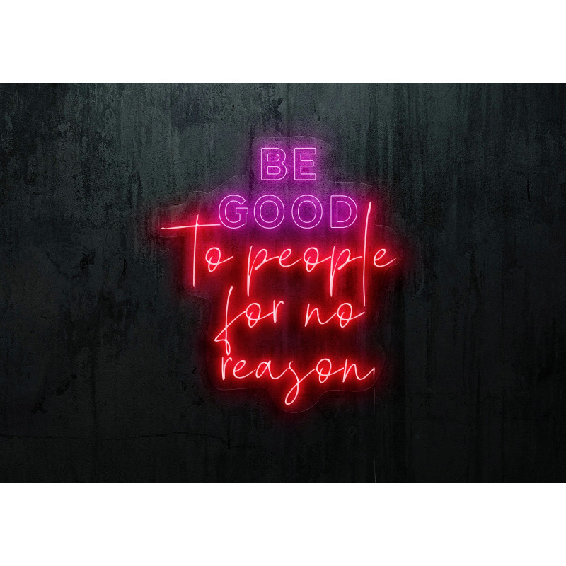 Carteles de Neón Led - Luces de neón "Be Goog to people for no reason"