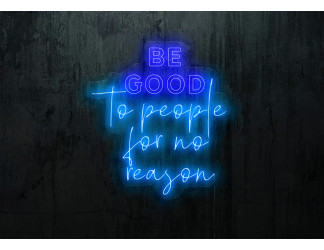 Carteles de Neón Led - Luces de neón "Be Goog to people for no reason"