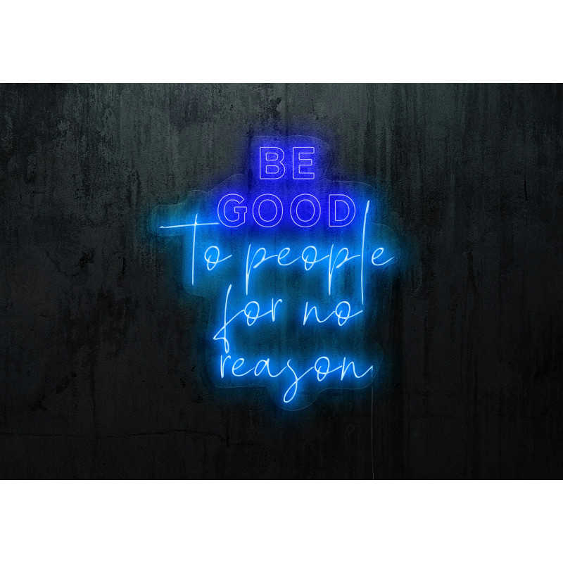Carteles de Neón Led - Luces de neón "Be Goog to people for no reason"