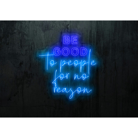 Carteles de Neón Led - Luces de neón "Be Goog to people for no reason"