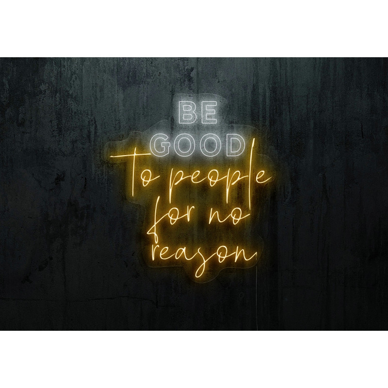 Carteles de Neón Led - Luces de neón "Be Goog to people for no reason"