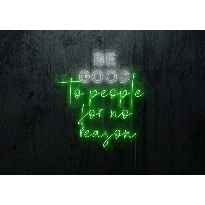 Carteles de Neón Led - Luces de neón "Be Goog to people for no reason"